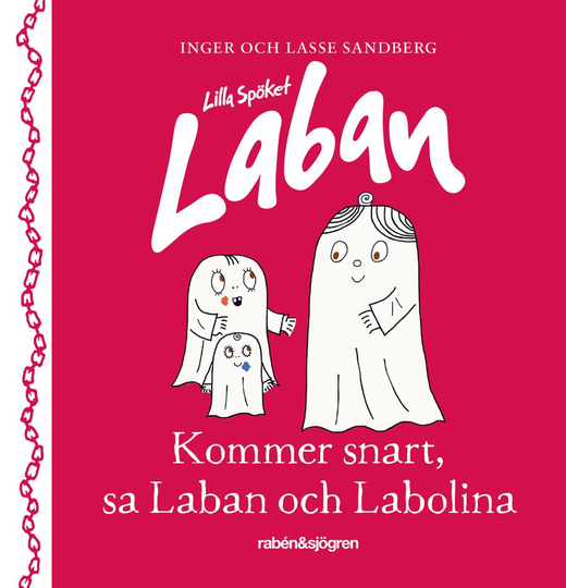 Lilla Spöket Laban. Kommer Snart, Sa Laban Och Labolina