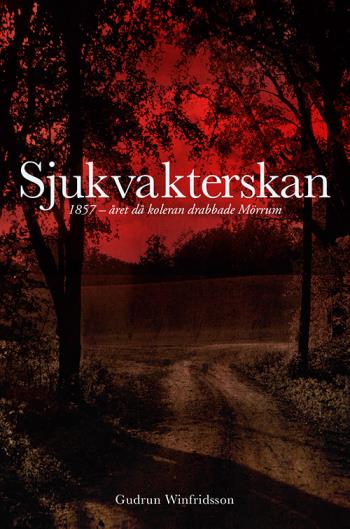Sjukvakterskan - 1857 - Året Då Koleran Drabbade Mörrum