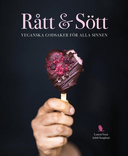 Rått & Sött - Veganska Godsaker För Alla Sinnen