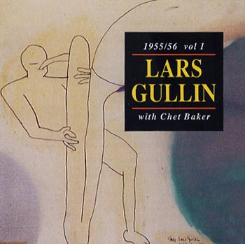 Gullin Lars: 1955-56 vol 1 with Chet Baker