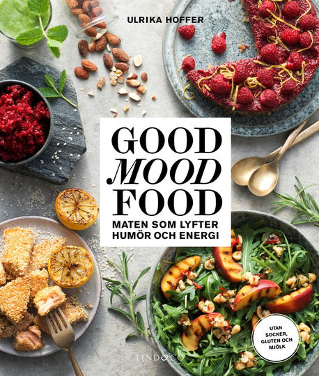 Good Mood Food - Maten Som Lyfter Humör Och Energi