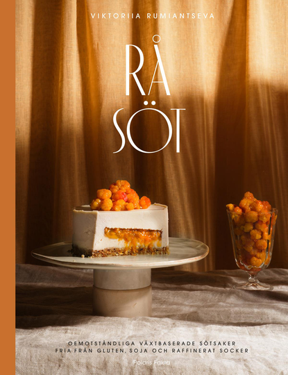 Råsöt; Oemotståndligt Gott Fritt Från Gluten, Soja &,,,