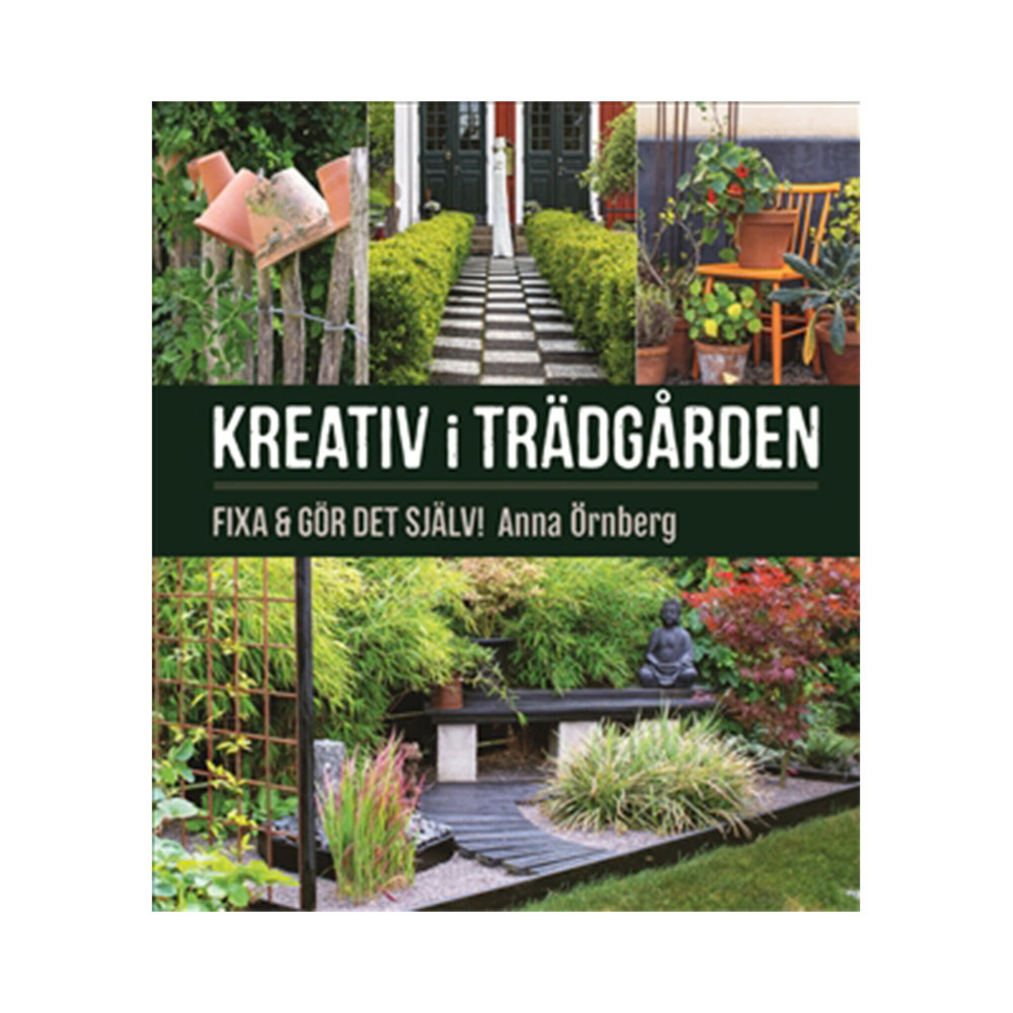Kreativ i trädgården: fixa & gör det själv