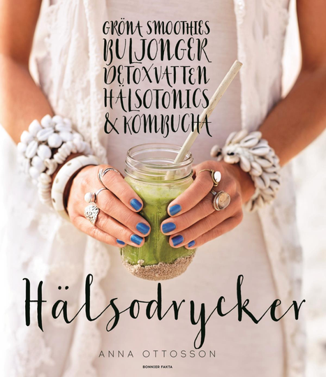Hälsodrycker - Gröna Smoothies, Buljonger, Detoxvatten, Hälsotonics Och Kombucha