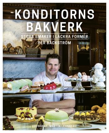 Konditorns Bakverk - Bästa Tips Till Ett Lyckat Bak