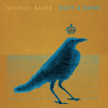 Baker Michael: Dust & Bone