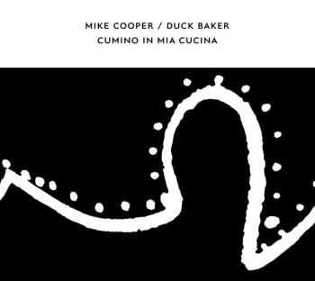 Cooper Mike / Duck Baker: Cumino In Mia Cucina
