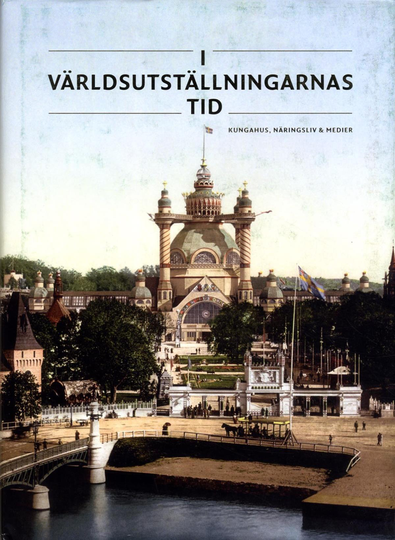 I Världsutställningarnas Tid - Kungahus, Näringsliv & Medier