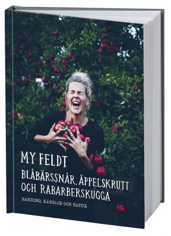 Blåbärssnår, Äppelskrutt Och Rabarberskugga - Bakning Och Känslor Genom Naturen