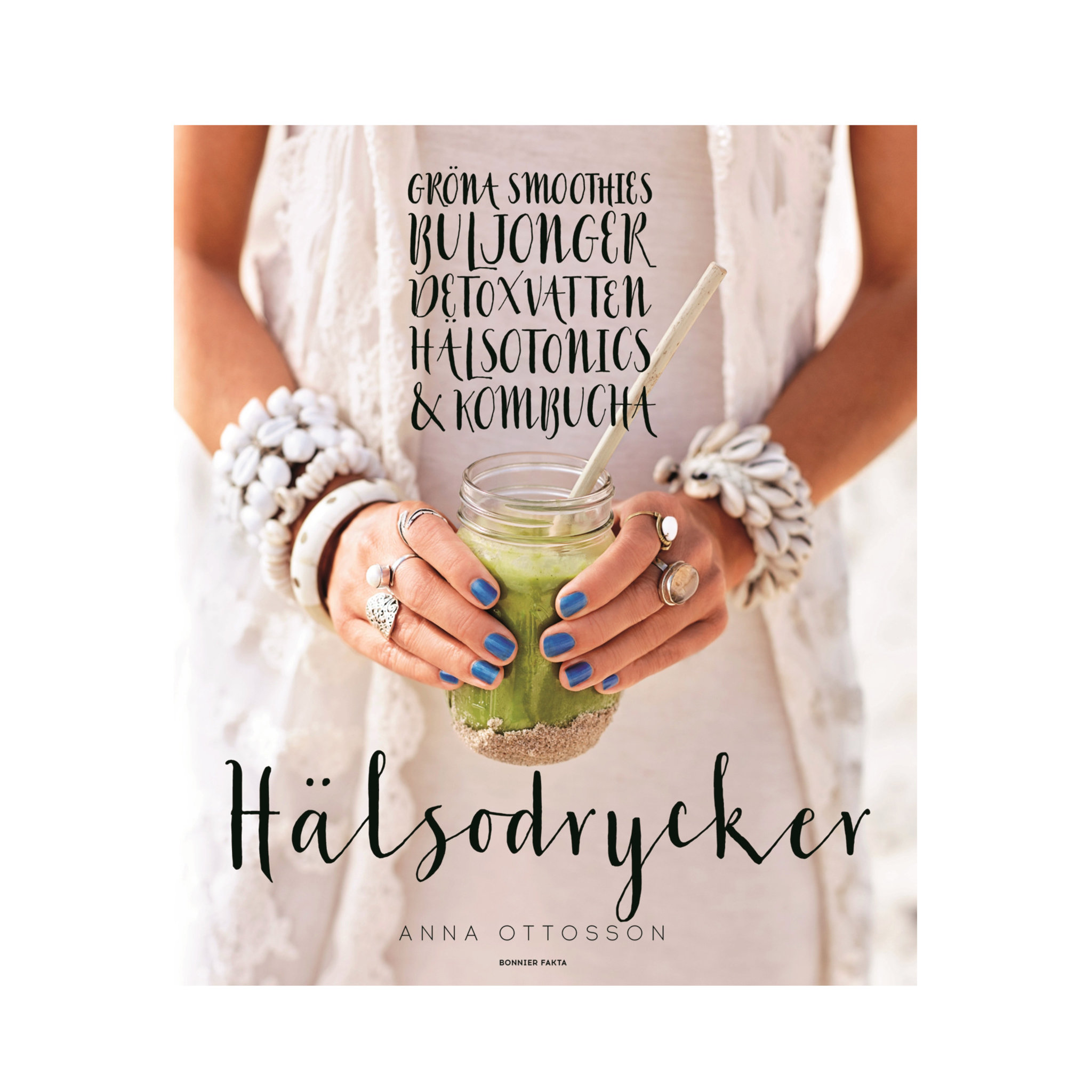 Hälsodrycker : gröna smoothies, buljonger, detoxvatten, hälsotonics och kombucha