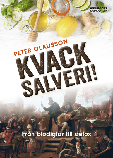 Kvacksalveri! - Från Blodiglar Till Detox