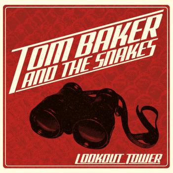 Baker Tom & The Snakes: Lookout Tower