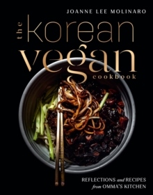 Korean Vegan Cookbook - Reflections And Recipes From Omma's Kitchen