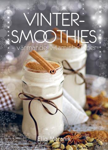 Vinter-smoothies - Värmande Vitaminbomber