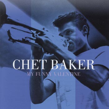 Baker Chet: My funny valentine 1954-56 (Rem)
