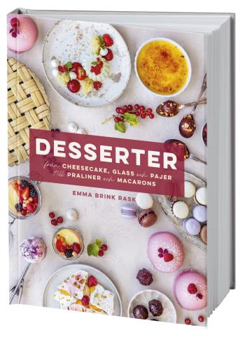 Desserter - Från Cheesecake, Glass Och Pajer Till Praliner Och Macarons