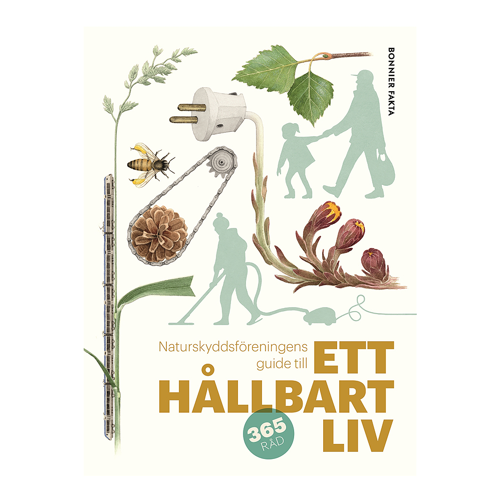 Bonnier Fakta - Naturskyddsföreningens guide till ett hållbart liv