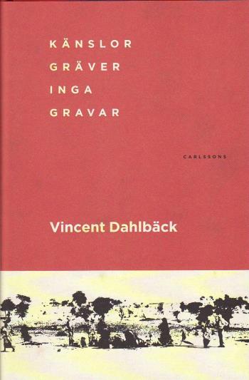 Känslor Gräver Inga Gravar