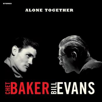 Baker Chet/ Bill Evans: Alone Together