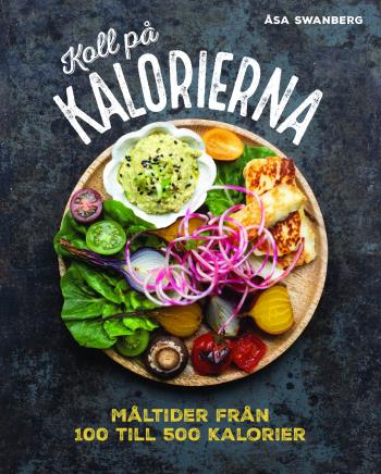 Koll På Kalorierna- Måltider Från 100 Till 500 Kalorier