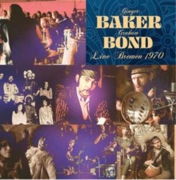 Baker Ginger And Graham Bond: Live Bremen 1970